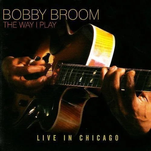 The Way I Play: Live In Chicago