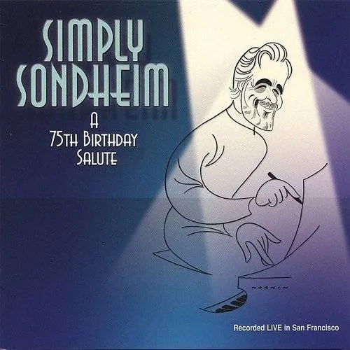 Stephen Sondheim - Simply Sondheim: A 75th Birthday Salute