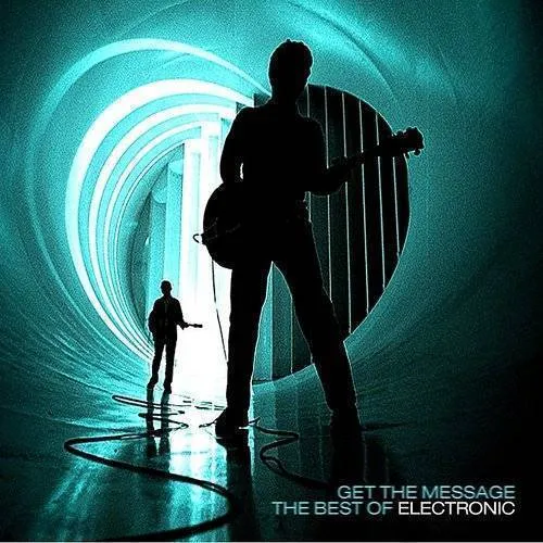 Electronic - Get The Message: Best Of Electronic