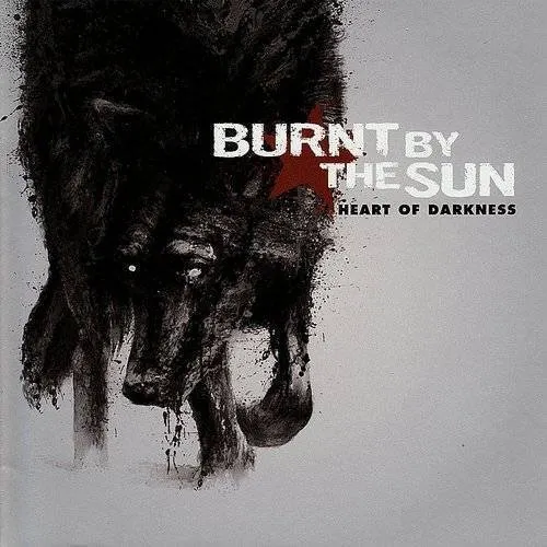 Burnt By The Sun - Heart Of Darkness