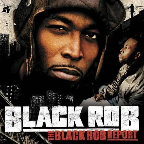 Black Rob - The Black Rob Report [Clean] [Edited]