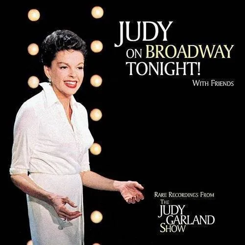 Judy On Broadway Tonight With Friends