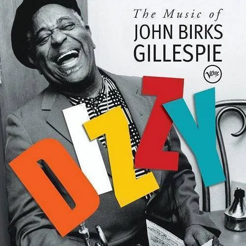 Dizzy: Music Of John Birks Gillespie
