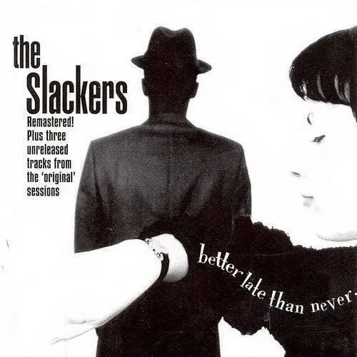 The Slackers - Better Late Than Never (Ita)