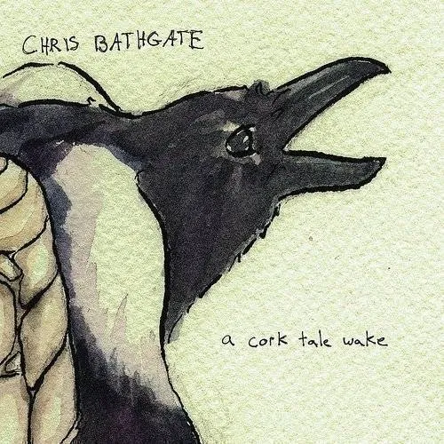 Chris Bathgate - A Cork Tale Wake vinyl record cover