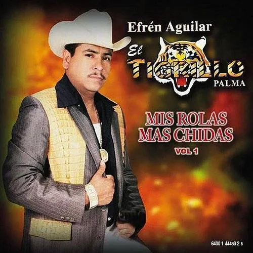 El Tigrillo Palma - Mis Rolas Mas Chidas, Vol. 1