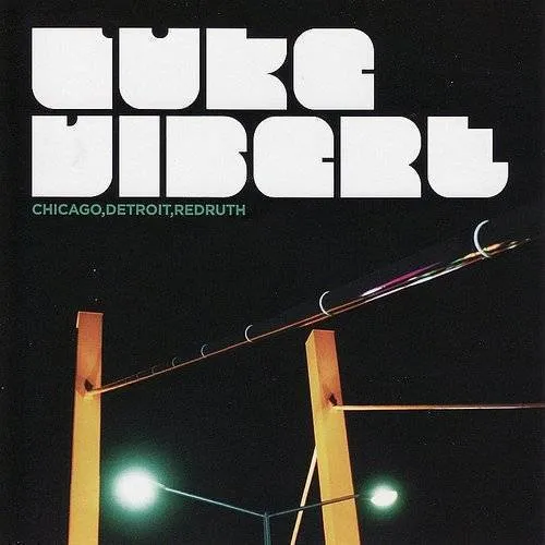 Luke Vibert - Chicago Detroit Redruth