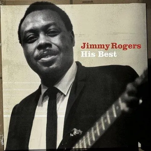 Jimmy Rogers - His Best [Remastered]