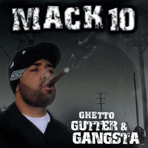 Mack 10 - Ghetto, Gutter & Gangster [PA]