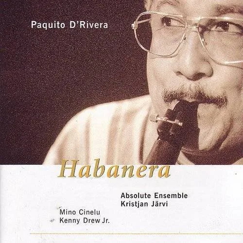 Paquito D'Rivera - Habanera [Reissue] (Jpn)