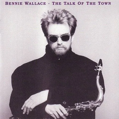 Bennie Wallace - Talk of the Town vinyl record cover