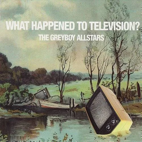 Greyboy Allstars - What Happened To Tv?