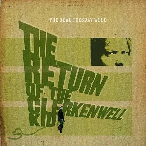 Real Tuesday Weld - Return Of The Clerkenwell Kid