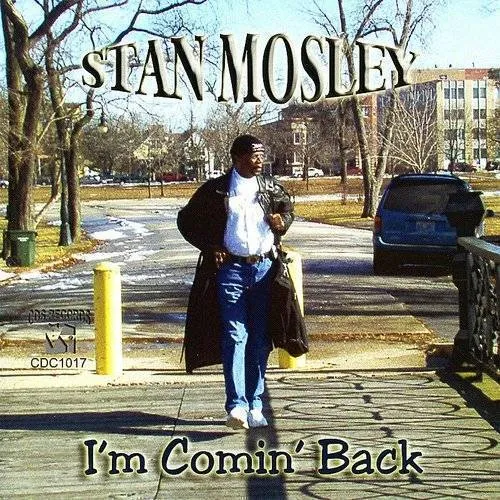 Stan Mosley - I'm Comin' Back