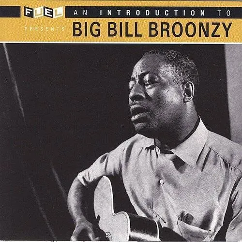 Big Bill Broonzy - Introduction To Big Bill Broonzy