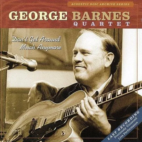 George Barnes - Don't Get Around Much Anymore *