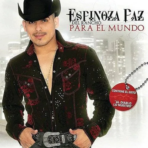 Del Rancho Para El Mundo Espinoza Paz!!!