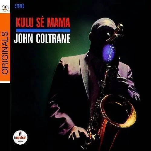 John Coltrane - Kulu Se Mama (Can)