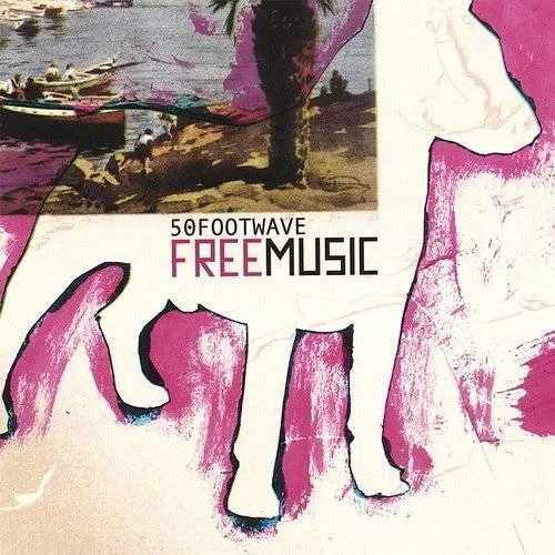 50 Foot Wave - Free Music [EP] *