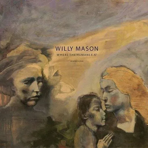 Willy Mason - Where the Humans Eat