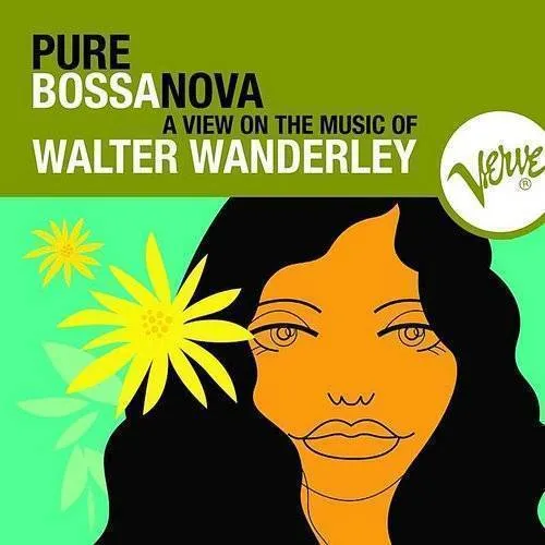 Walter Wanderley - Pure Bossa Nova