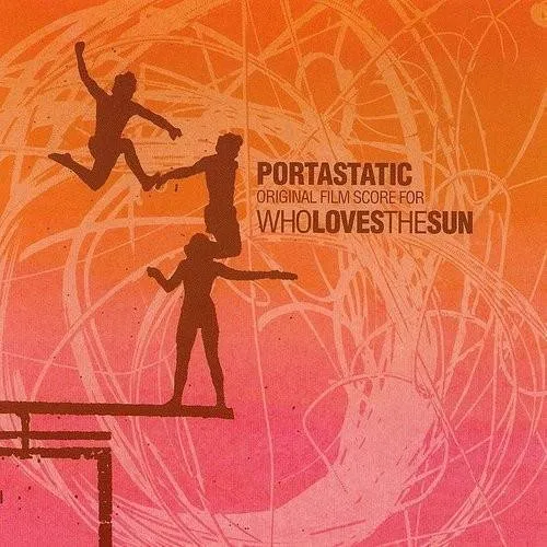 Portastatic - Who Loves The Sun: Original Film Score
