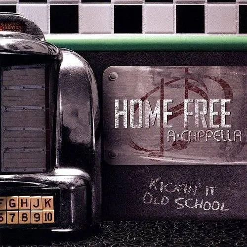 Home Free - Kickin' It Old School