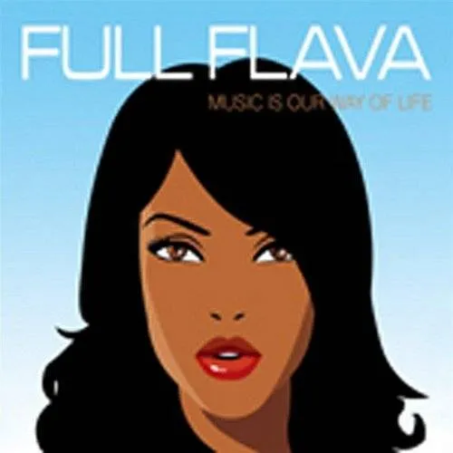 Full Flava: Music Is Our Way Of Life