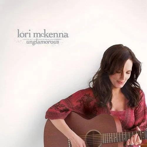Lori Mckenna - Unglamorous