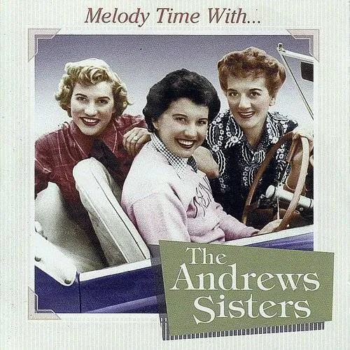 Melody Time with the Andrews Sisters