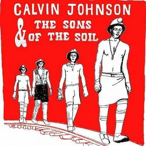 Calvin Johnson & The Sons Of The Soil - Calvin Johnson & The Sons Of The Soil