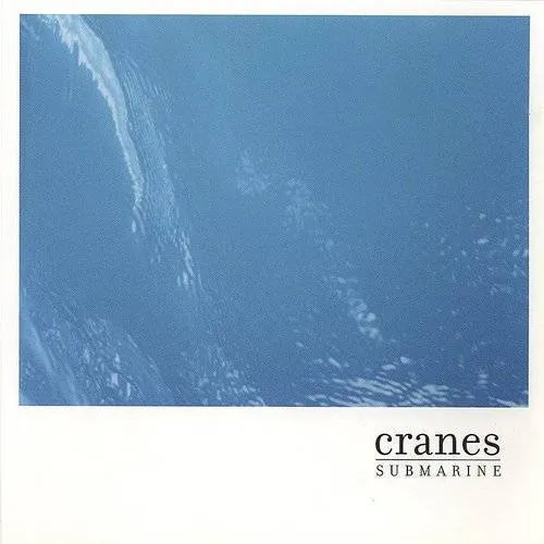 Cranes - Submarine