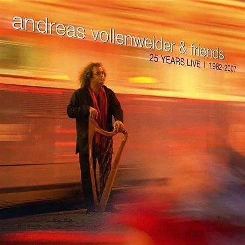 Andreas Vollenweider - Andres Vollenweider and Friends: 25 Years *
