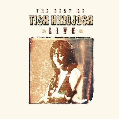 Best Of Tish Hinojosa-Live