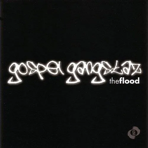 Gospel Gangstaz - Flood