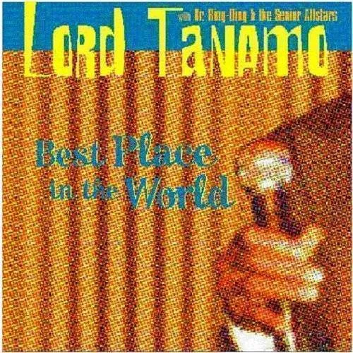 Lord Tanamo - Best Place in the World *