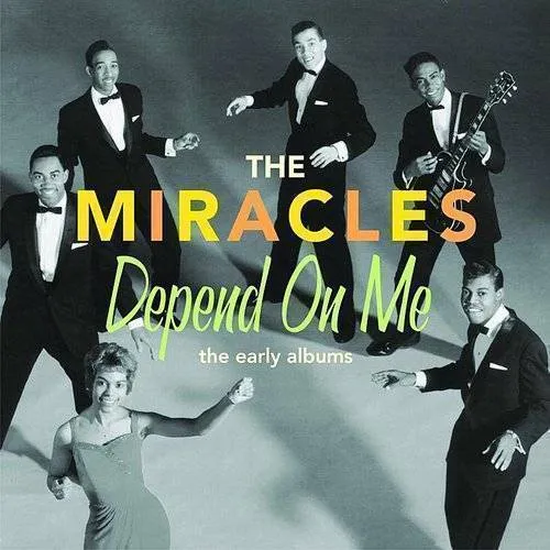 Miracles - Depend On Me: The Early Albums