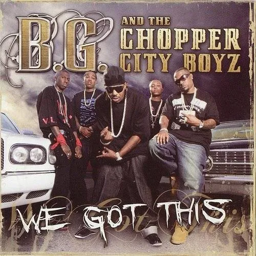 BG & The Chopper City Boyz, B.G. - We Got This vinyl record cover