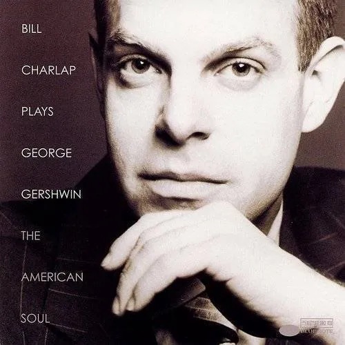 Bill Charlap - Plays George Gershwin: American Soul