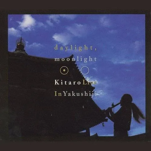 Daylight, Moonlight: Kitaro Live In Yakushiji