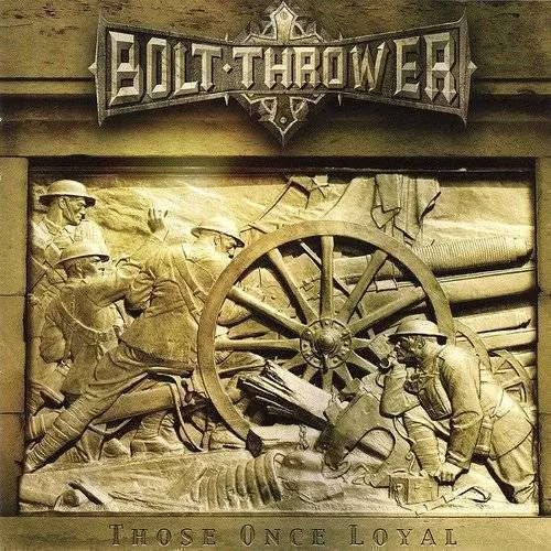 Bolt Thrower - Those Once Loyal