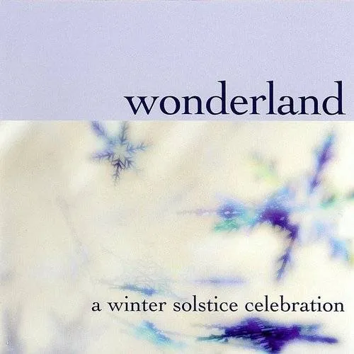 Wonderland-A Winter Solstice Celebration