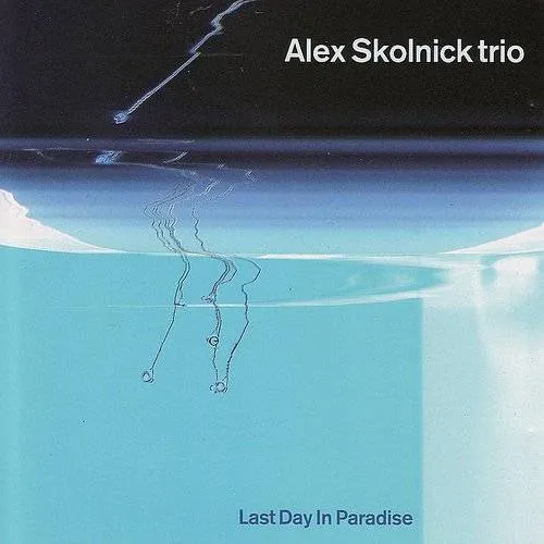 Alex Skolnick Trio - Last Day In Paradise vinyl record cover