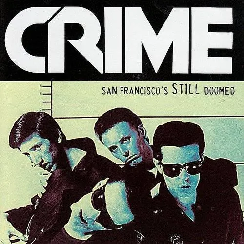 Crime - San Francisco's Still Doomed (Bonus Tracks)