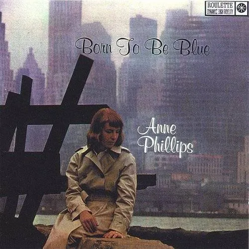 Anne Phillips - Born To Be Blue (Bonus Tracks) [Limited Edition] [180 Gram] (Spa)