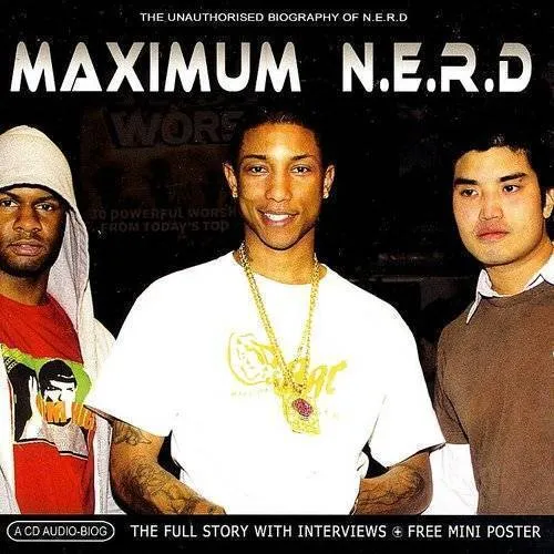 Chrome Dreams - CD Audio Series - Maximum N.E.R.D.: The Unauthorized Biography of N.E.R.D.