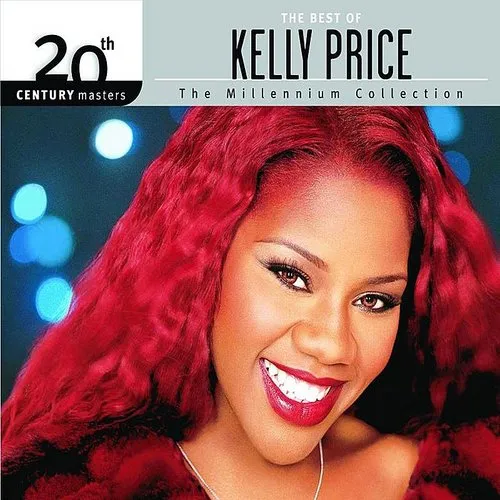 Kelly Price - The  Best Of: 20th Century Masters the Millennium Collection *