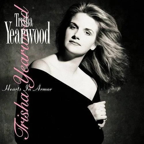 Trisha Yearwood - Hearts In Armor