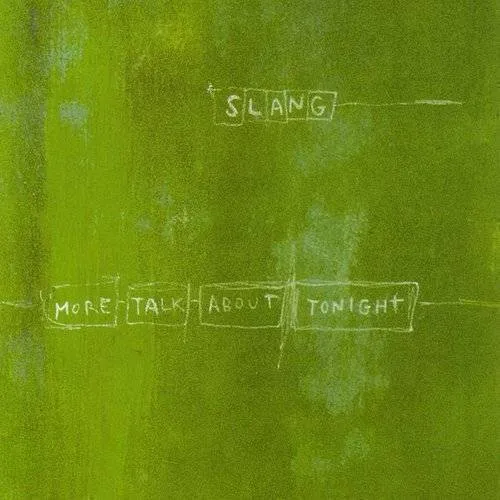 Slang - More Talk About Tonight