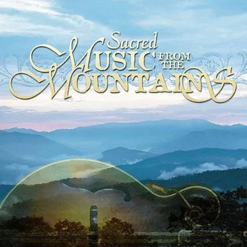 Sacred Music From the Mountains